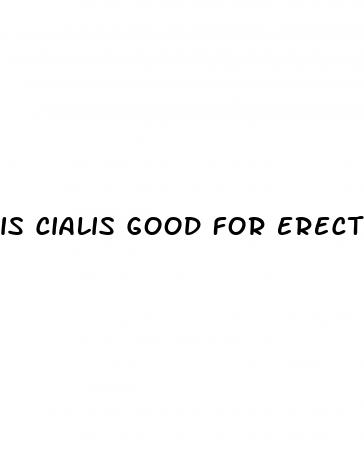 is cialis good for erectile dysfunction