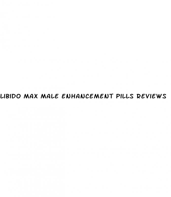 libido max male enhancement pills reviews