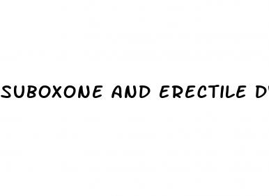 suboxone and erectile dysfunction reddit