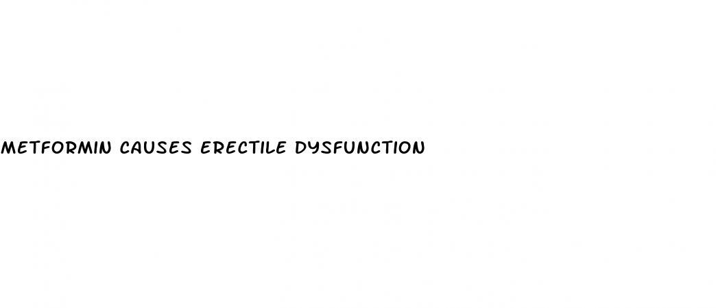 metformin causes erectile dysfunction