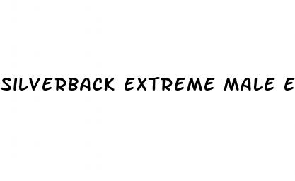 silverback extreme male enhancement