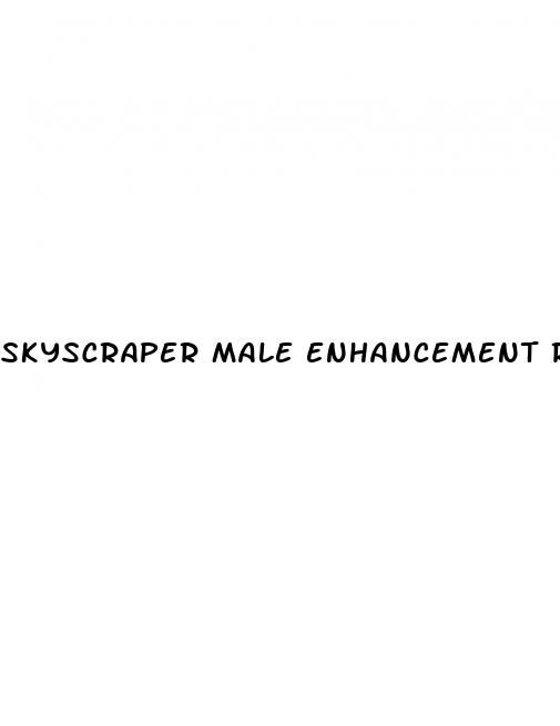 skyscraper male enhancement reviews