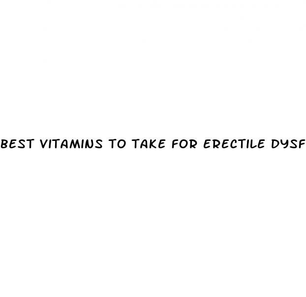 best vitamins to take for erectile dysfunction