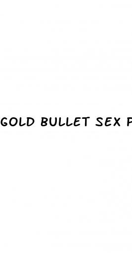 gold bullet sex pill