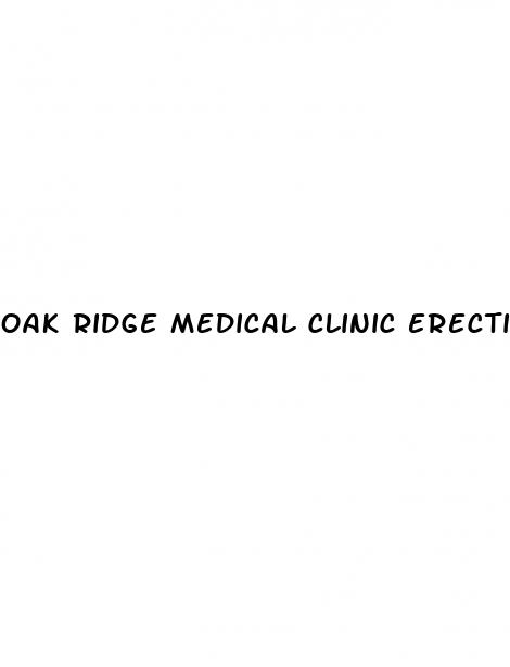 oak ridge medical clinic erectile dysfunction