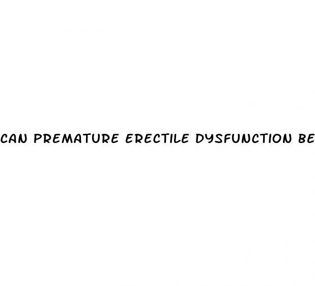 can premature erectile dysfunction be treated