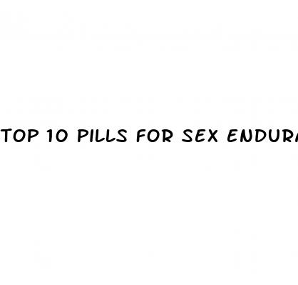 top 10 pills for sex endurance