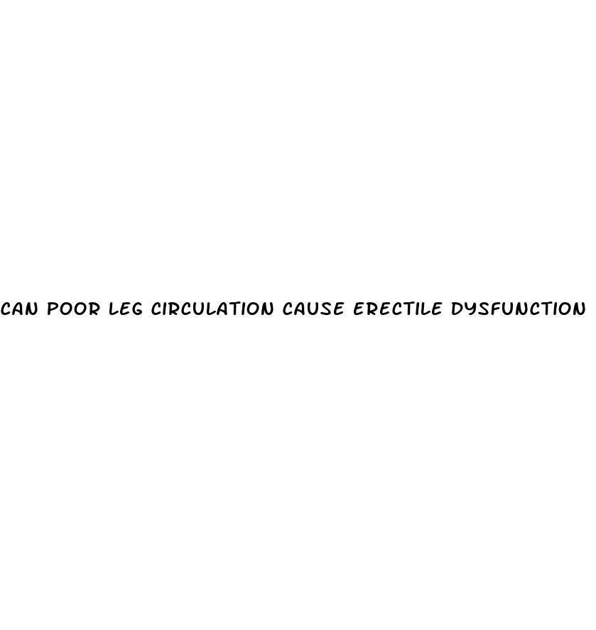 can poor leg circulation cause erectile dysfunction