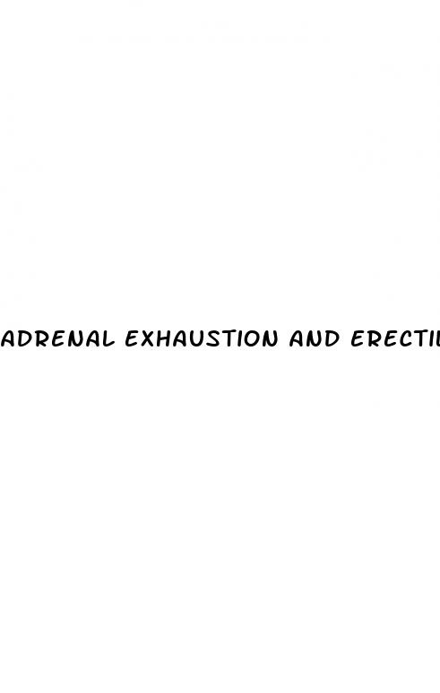 adrenal exhaustion and erectile dysfunction