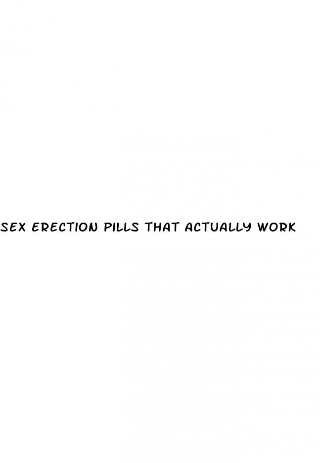 sex erection pills that actually work