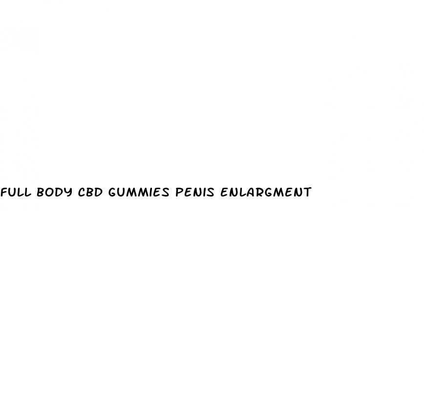 full body cbd gummies penis enlargment