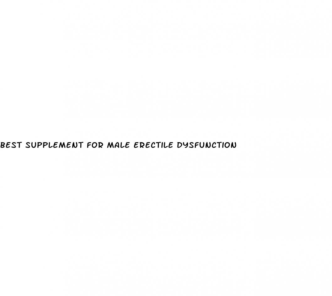 best supplement for male erectile dysfunction