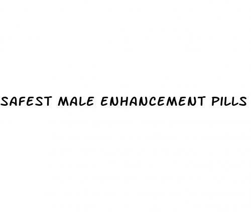 safest male enhancement pills