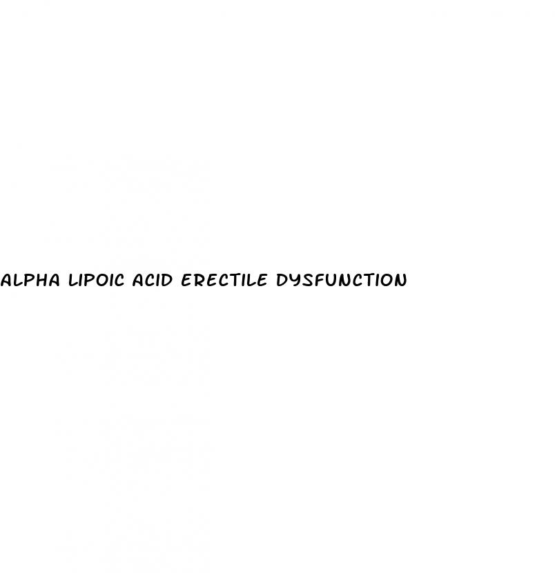 alpha lipoic acid erectile dysfunction