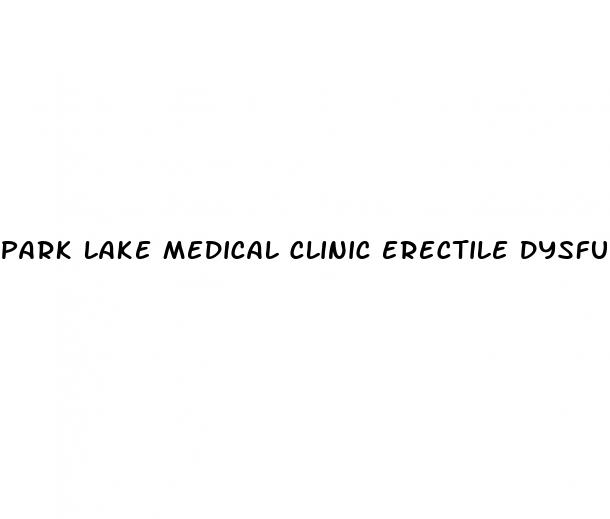 park lake medical clinic erectile dysfunction