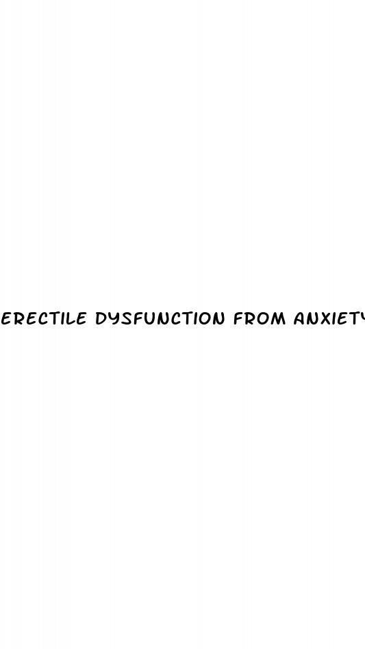 erectile dysfunction from anxiety