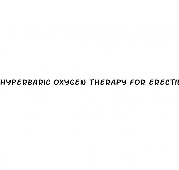 hyperbaric oxygen therapy for erectile dysfunction