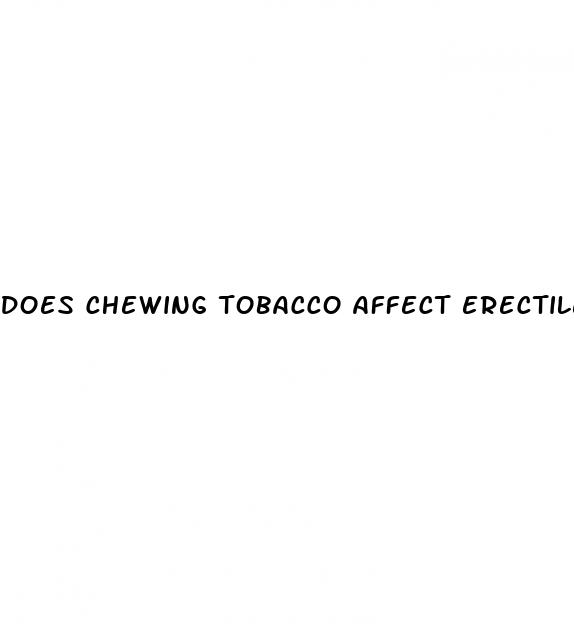 does chewing tobacco affect erectile dysfunction