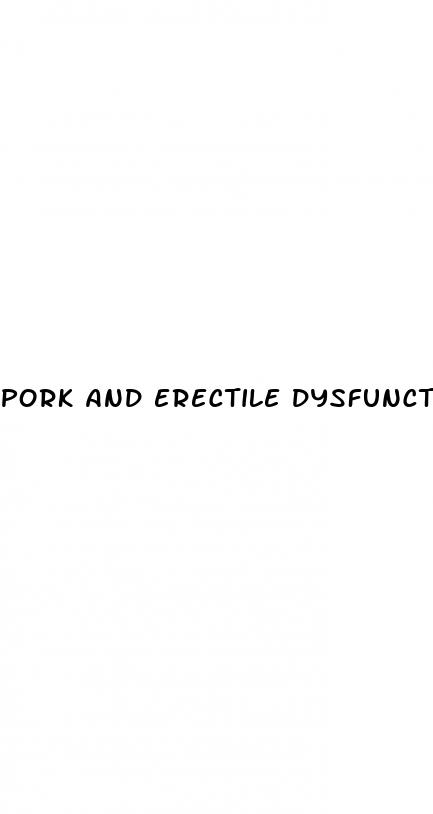 pork and erectile dysfunction