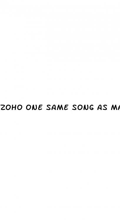 zoho one same song as male enhancement