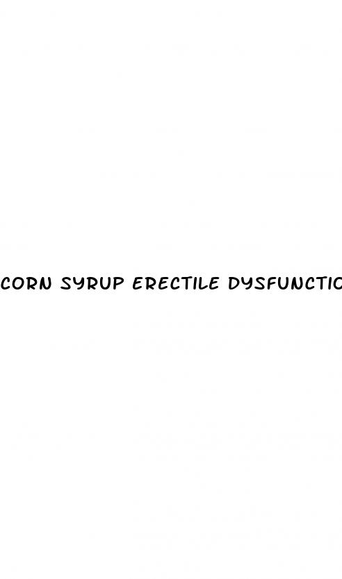 corn syrup erectile dysfunction