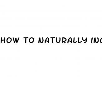 how to naturally increase the size of a penis