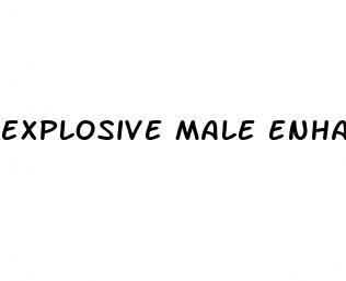 explosive male enhancement gel caps