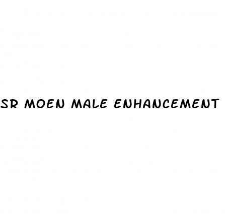 sr moen male enhancement