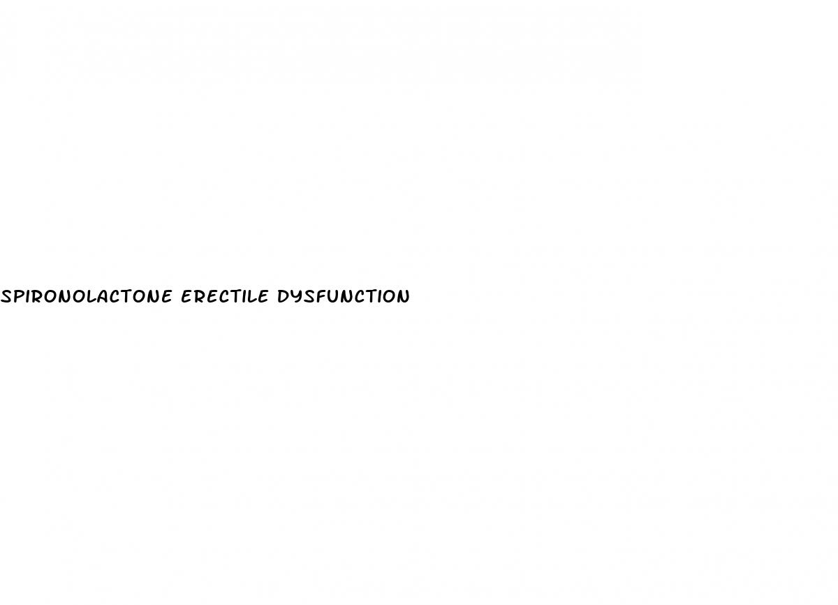 spironolactone erectile dysfunction