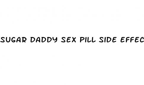 sugar daddy sex pill side effects