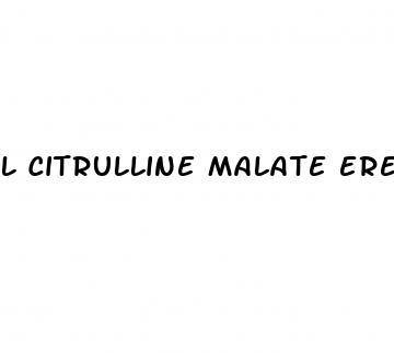 l citrulline malate erectile dysfunction