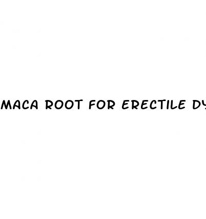 maca root for erectile dysfunction