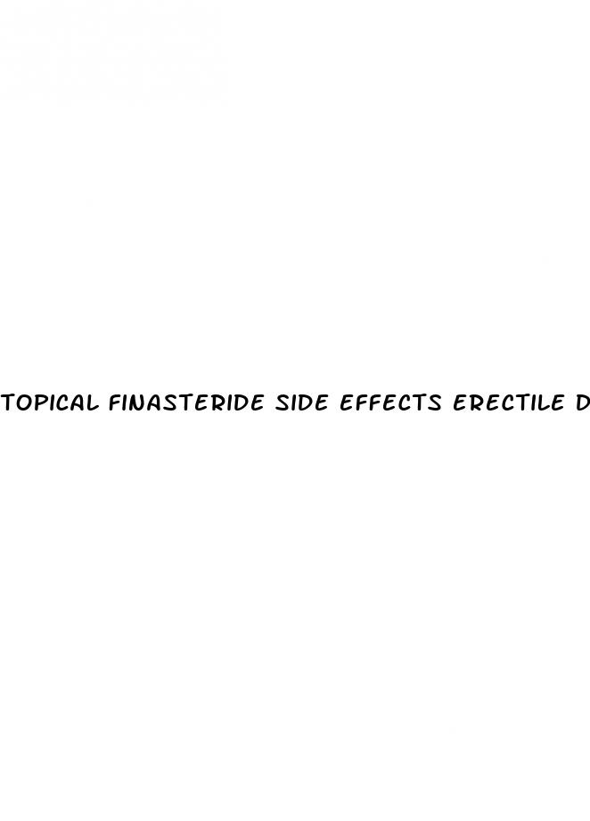 topical finasteride side effects erectile dysfunction