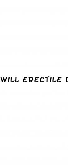 will erectile dysfunction go away