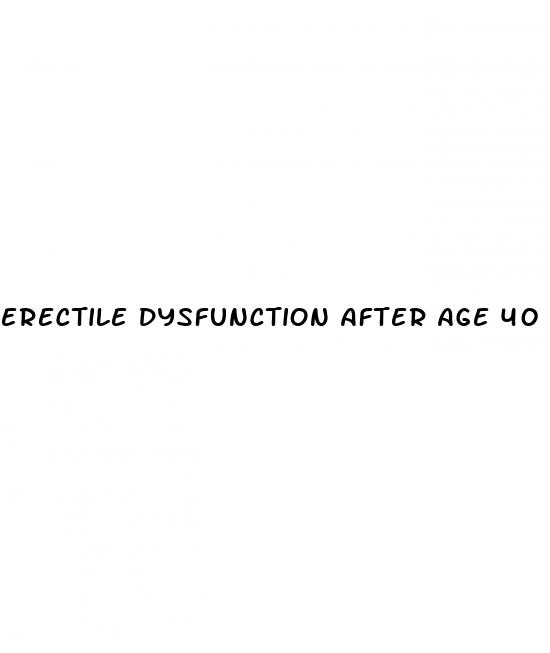 erectile dysfunction after age 40