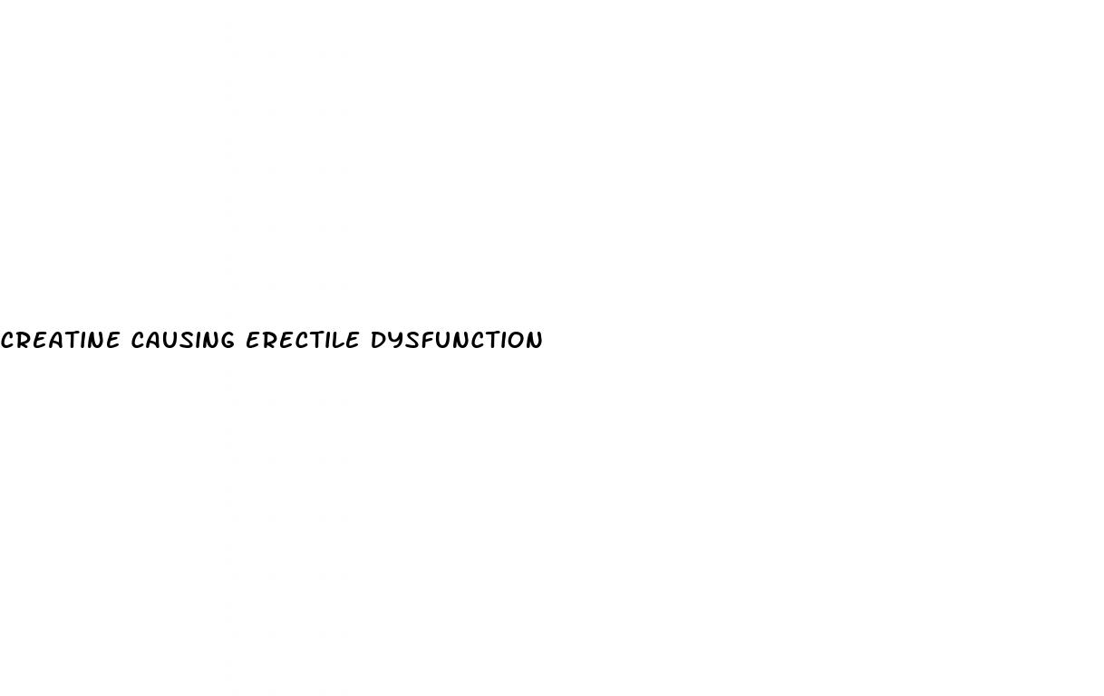 creatine causing erectile dysfunction