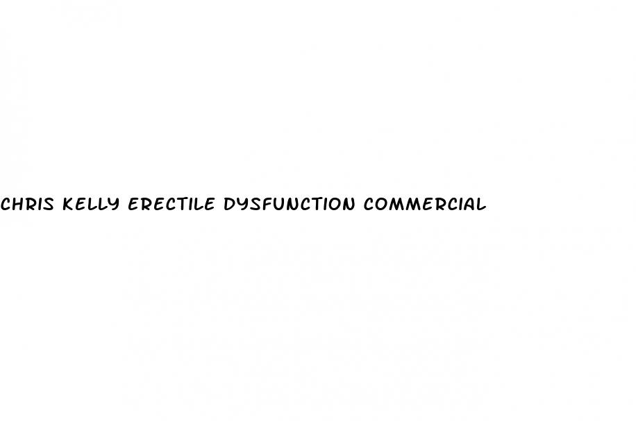 chris kelly erectile dysfunction commercial