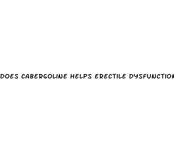 does cabergoline helps erectile dysfunction