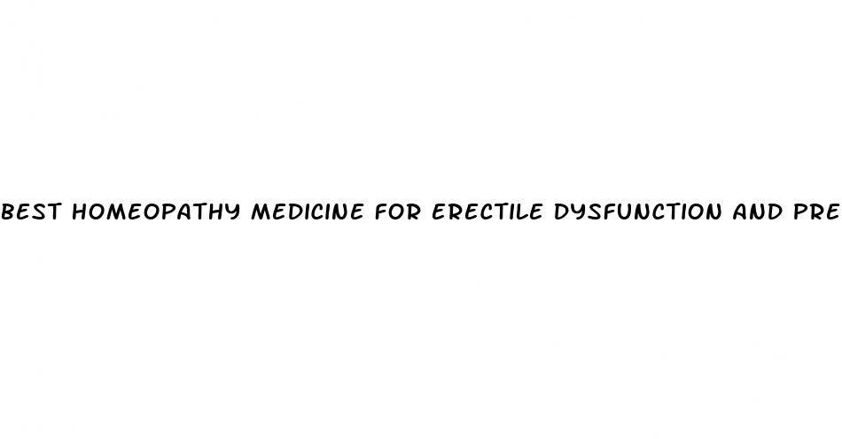 best homeopathy medicine for erectile dysfunction and premature ejaculation