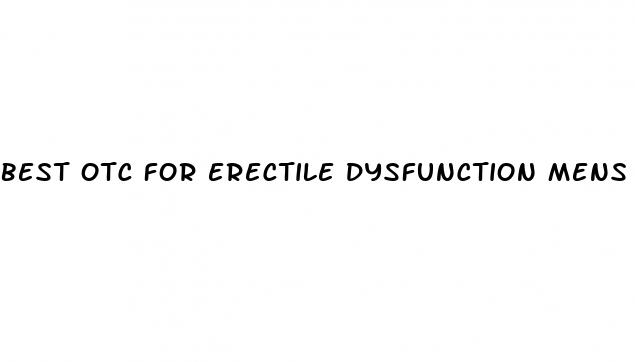 best otc for erectile dysfunction mens health