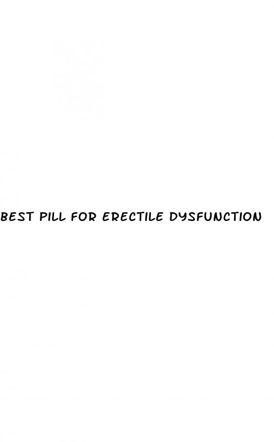 best pill for erectile dysfunction