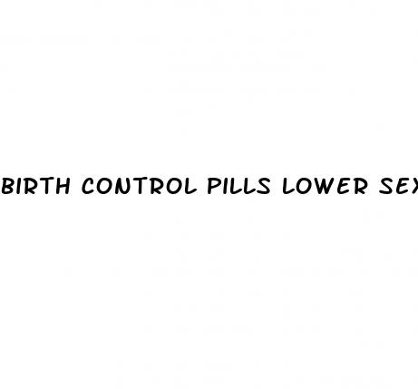 birth control pills lower sex drives