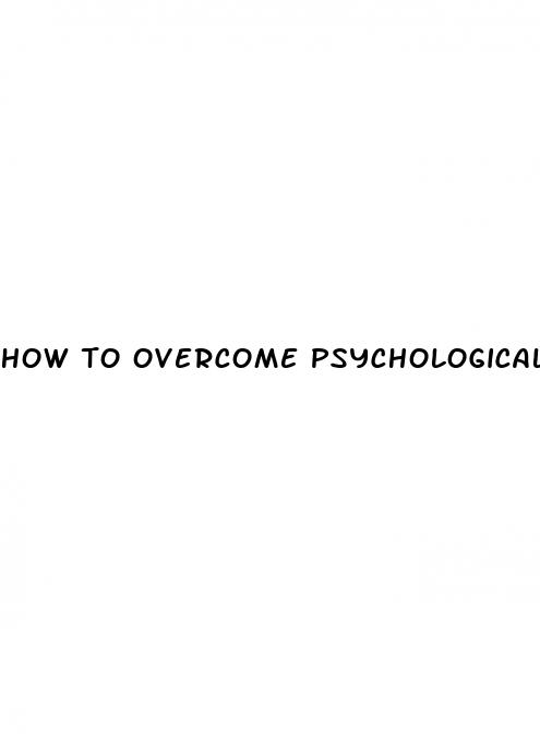 how to overcome psychological erectile dysfunction