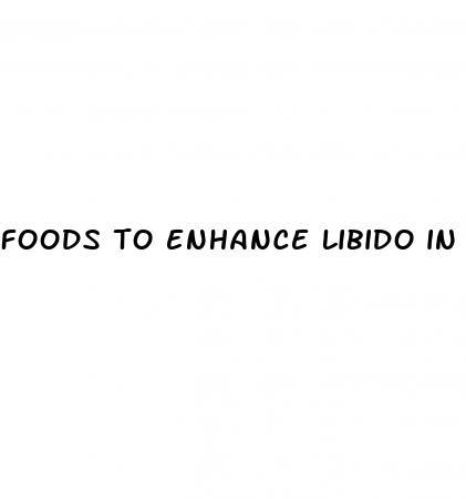 foods to enhance libido in male