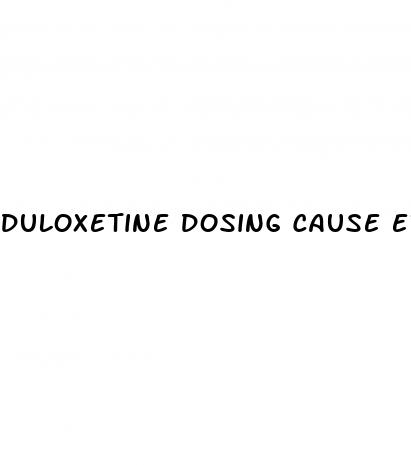 duloxetine dosing cause erectile dysfunction