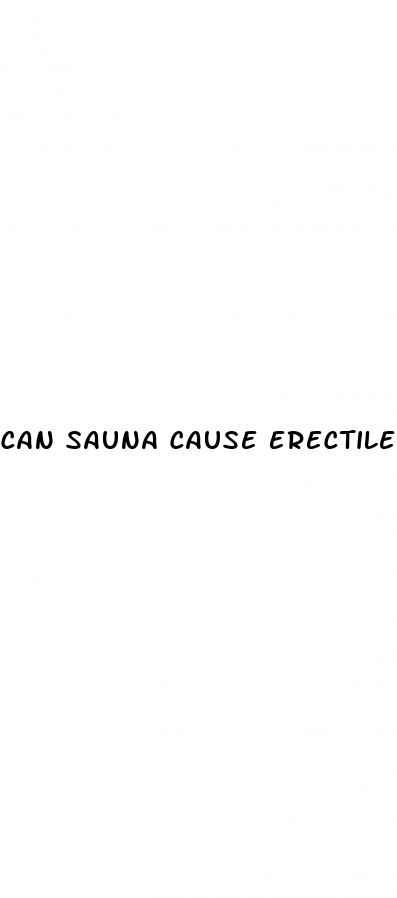 can sauna cause erectile dysfunction