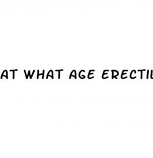 at what age erectile dysfunction starts