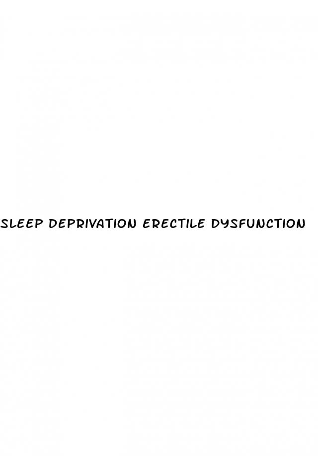 sleep deprivation erectile dysfunction