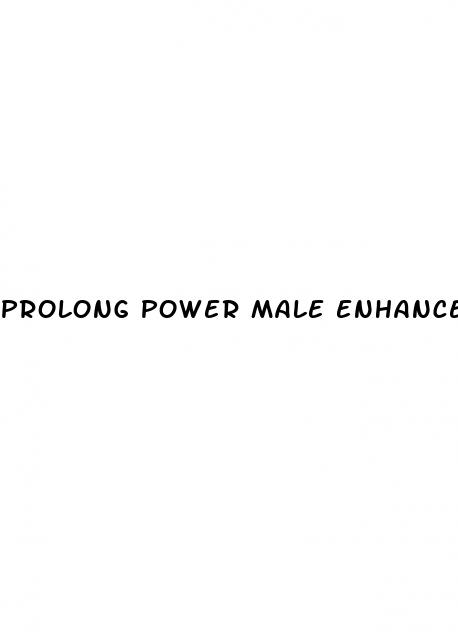 prolong power male enhancement