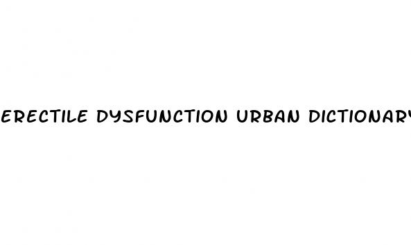 erectile dysfunction urban dictionary